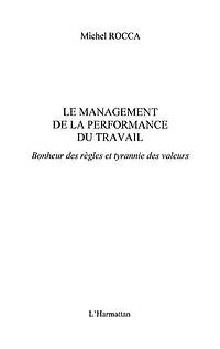 Le management de la performance du travail - bonheur des règ