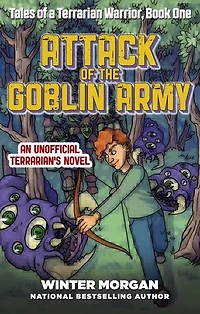 Attack of the Goblin Army: Tales a Terrarian Warrior, Book One