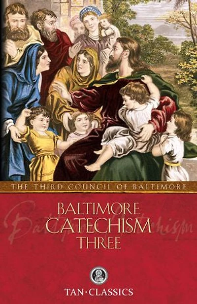 Baltimore Catechism Three: Volume 3