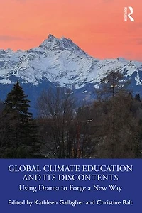 Global Climate Education and Its Discontents: Using Drama to Forge a New Way