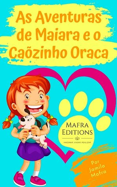 As Aventuras de Maiara e o Cãozinho Oraca