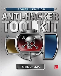 Anti-Hacker Tool Kit, Fourth Edition