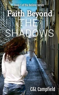 Faith Beyond the Shadows: bELIEVE., #1