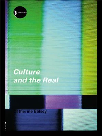 Culture and the Real: Theorizing Cultural Criticism