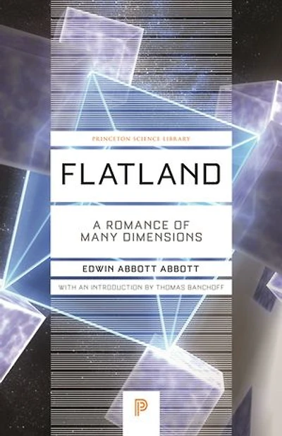Flatland: A Romance of Many Dimensions
