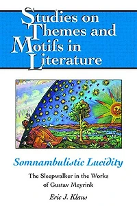 Somnambulistic Lucidity: The Sleepwalker Works Of Gustav Meyrink