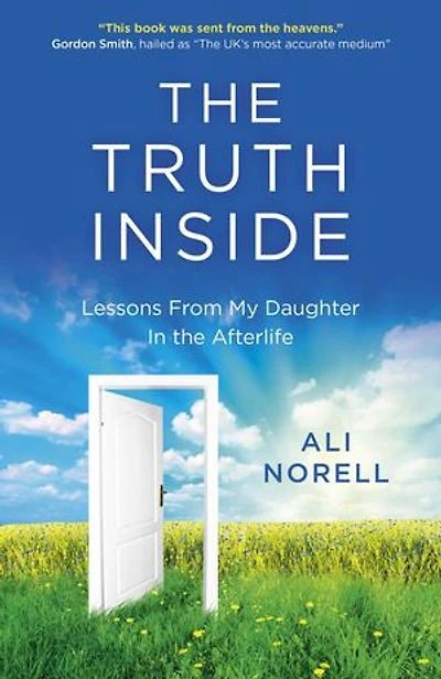 The Truth Inside: Lessons from My Daughter in the Afterlife