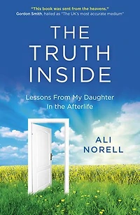 The Truth Inside: Lessons from My Daughter in the Afterlife