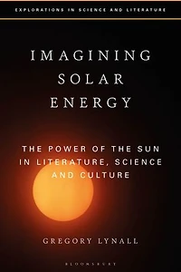 Imagining Solar Energy: The Power Of Sun Literature, Science And Culture