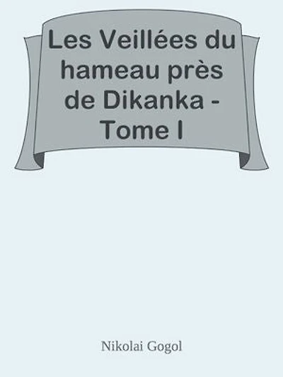 Les Veillées du hameau près de Dikanka - Tome I