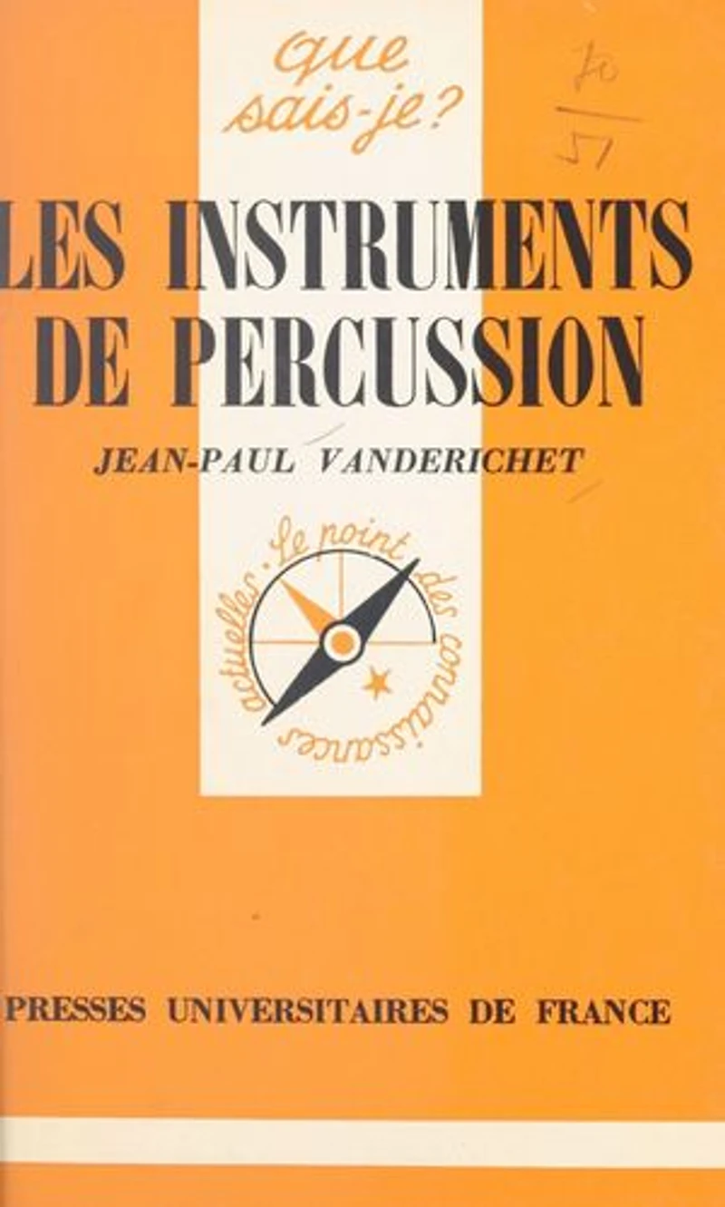 Les instruments de percussion: Avec la collaboration des Percussions de Strasbourg : Jean Batigne, Gabriel Bouchet, Olivier Dejours, Jean-Paul Finkbeiner, Claude Ricou, Georges Van Gucht