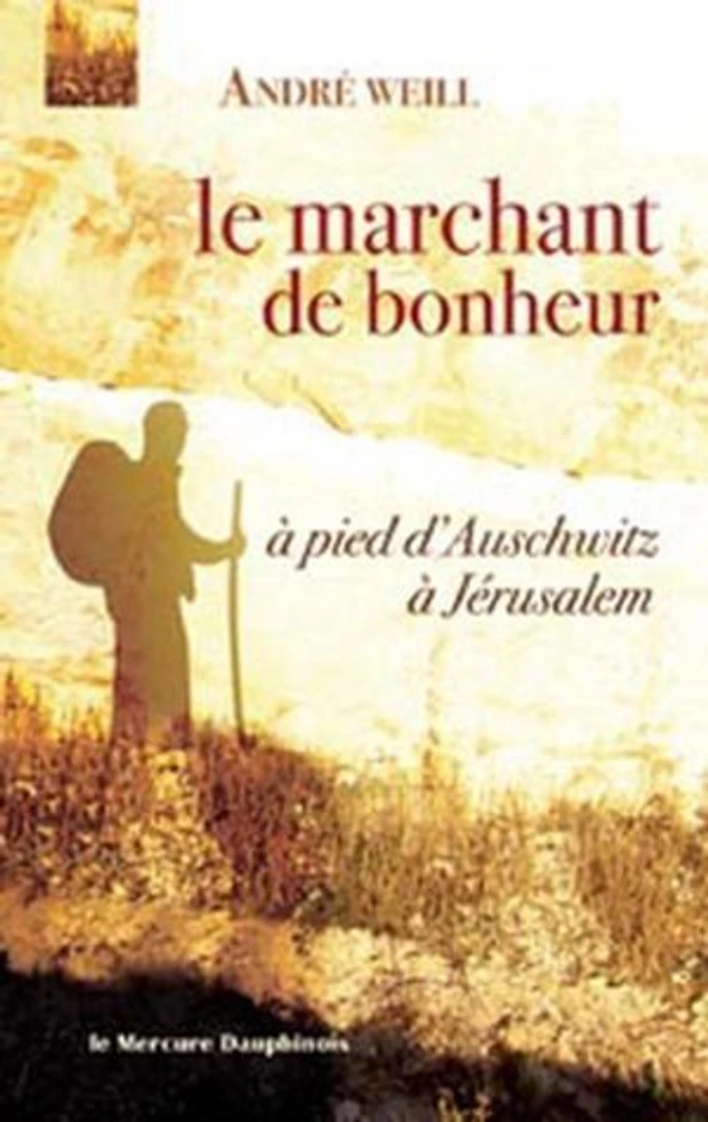 Marchant de bonheur - à pied d'Auschwitz à Jérusalem