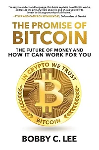 The Promise of Bitcoin: Future Money and How It Can Work for You