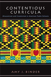 Contentious Curricula: Afrocentrism and Creationism American Public Schools