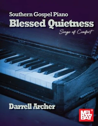 Southern Gospel Piano - Blessed Quietness: Songs of Comfort
