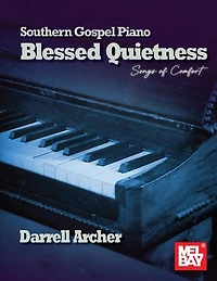 Southern Gospel Piano - Blessed Quietness: Songs of Comfort