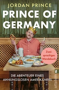 Prince of Germany: Die Abenteuer eines ahnungslosen Amerikaners/The Adventures of an American Goofball Abroad | Ein zweisprachiges Wendebuch vom Instragram- und Tiktok-Comedian