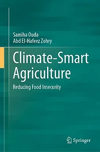 Climate-Smart Agriculture: Reducing Food Insecurity