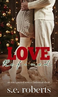 Love Refined: an unexpected series Christmas short