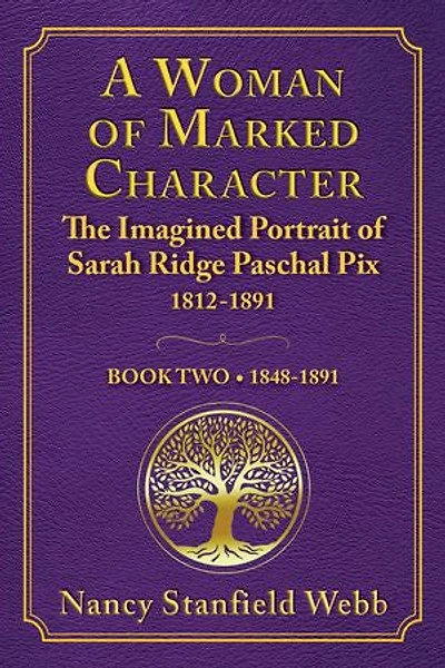A Woman of Marked Character: The Imagined Portrait of Sarah Ridge Paschal Pix 1812-1891