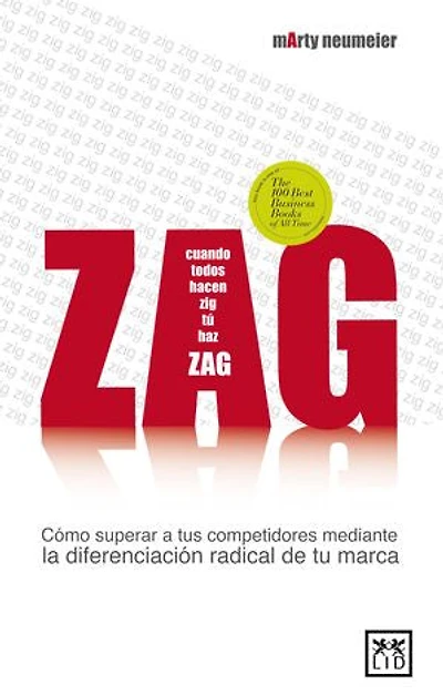 Zag: Cómo superar a tus competidores mediante la diferenciación radical de tu marca