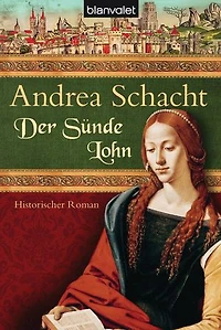 Der Sünde Lohn: Historischer Roman
