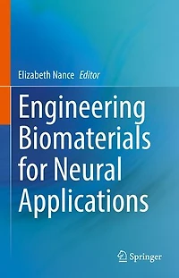 Engineering Biomaterials for Neural Applications