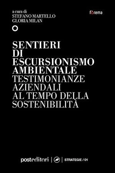 Sentieri di escursionismo ambientale: Testimonianze aziendali al tempo della sostenibilità