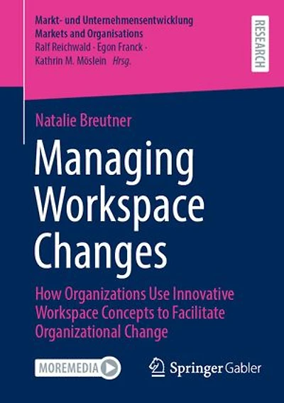 Managing Workspace Changes: How Organizations Use Innovative Concepts to Facilitate Organizational Change