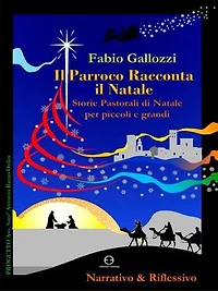 Il Parroco Racconta il Natale: Storie Pastorali di Natale per piccoli e grandi