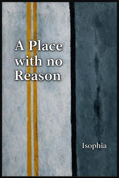 A Place with No Reason