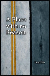 A Place with No Reason