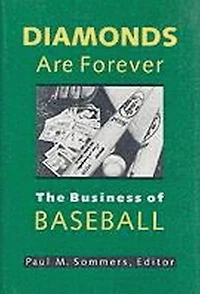 Diamonds Are Forever: The Business of Baseball