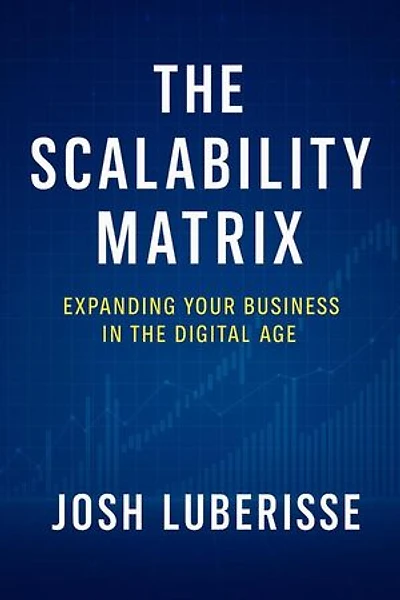 The Scalability Matrix: Expanding Your Business in the Digital Age