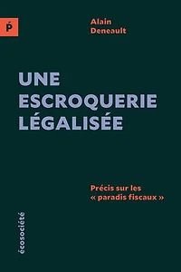 Une escroquerie légalisée: précis sur les «paradis fiscaux»