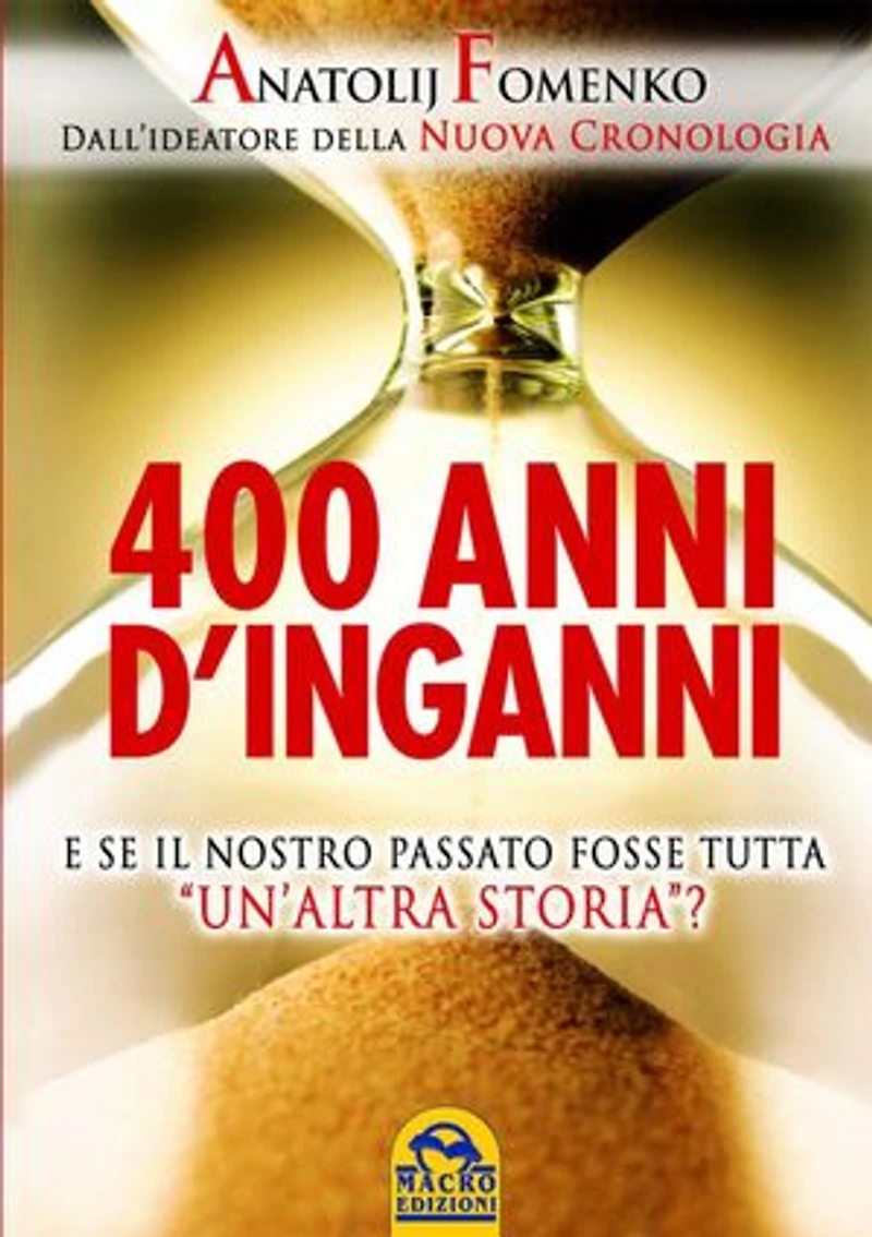 400 anni d'inganni: E se il nostro passato fosse tutta 'un'altra storia'?