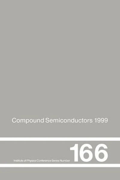 Compound Semiconductors 1999: Proceedings of the 26th International Symposium on Compound Semiconductors, 23-26th August 1999, Berlin, Germany