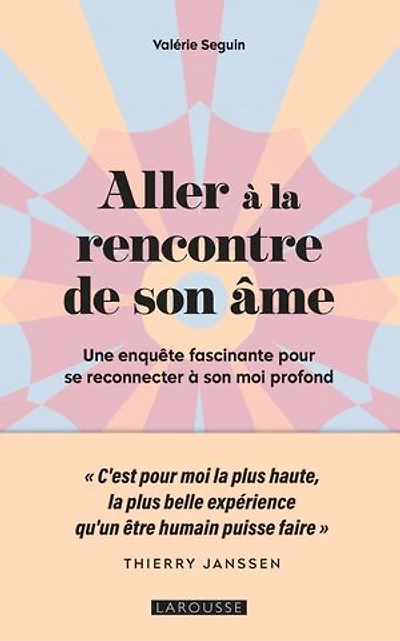 Aller à la rencontre de son âme: une enquête fascinante pour se reconnecter moi profond