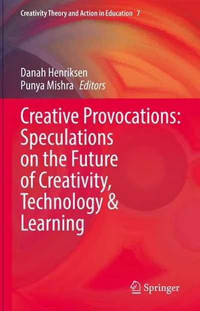 Creative Provocations: Speculations on the Future of Creativity, Technology and Learning