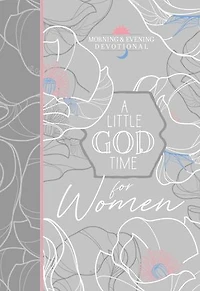 A Little God Time for Women Morning & Evening Devotional