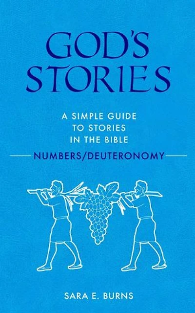 God's Stories: A Simple Guide to Stories in the Bible - Numbers/Deuteronomy