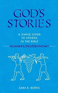 God's Stories: A Simple Guide to Stories in the Bible - Numbers/Deuteronomy