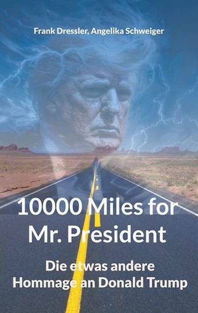 10000 Miles for Mr. President: Die etwas andere Hommage an Donald Trump
