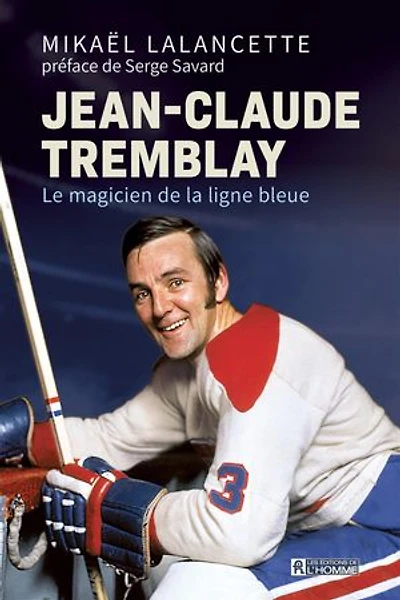 JEAN-CLAUDE TREMBLAY LE MAGICIEN DE LA LIGNE BLEUE