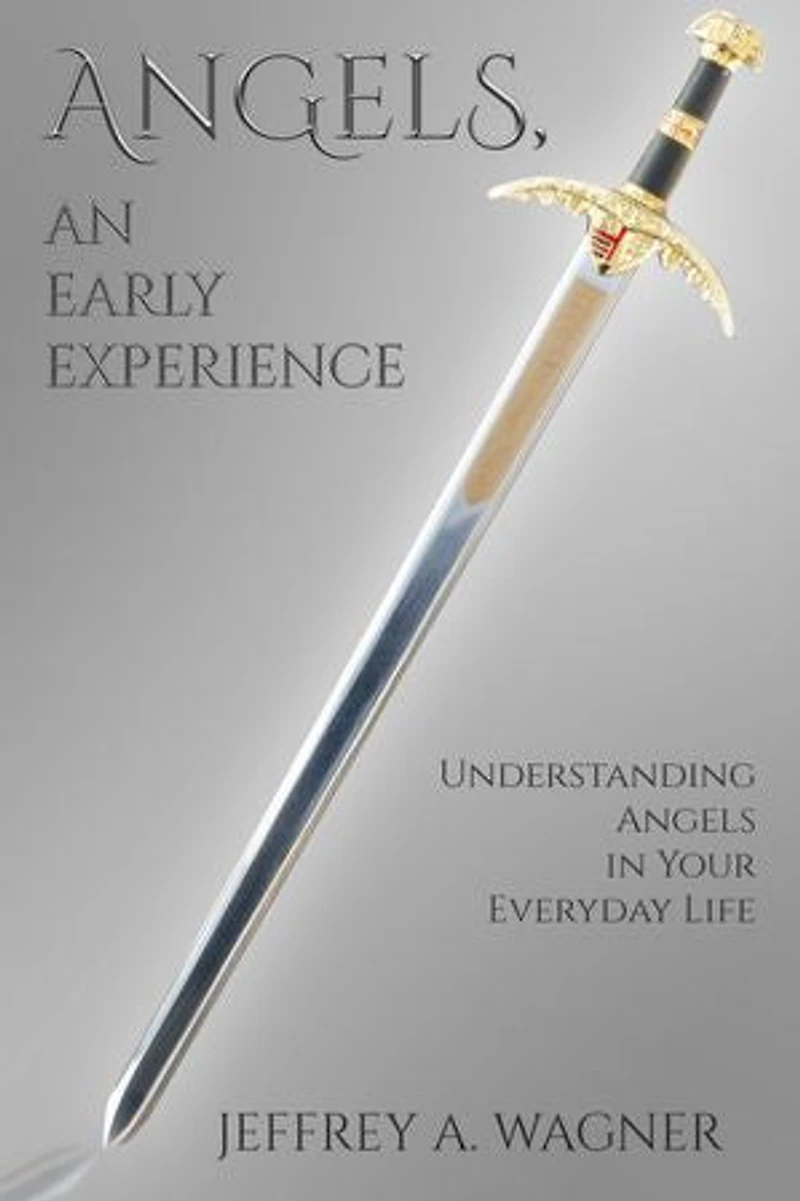 Angels, An Early Experience: Understanding Angels In Your Everyday Life