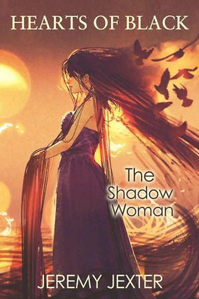 Hearts of Black: A Romance and Fantasy Novella of Magic, Mystery and Vengeance (Book 1): The Shadow Woman