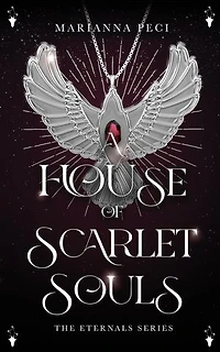 A House of Scarlet Souls: The Eternals, #1