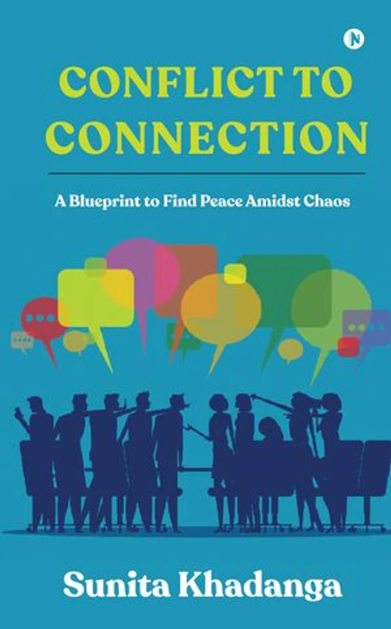 Conflict to Connection: A Blueprint to Find Peace Amidst Chaos