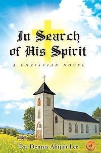 Search of His Spirit: A Christian Novel