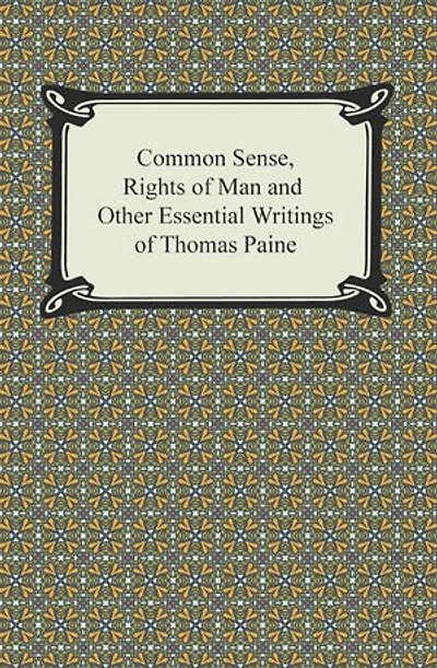 Common Sense, Rights of Man and Other Essential Writings Thomas Paine
